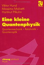 Cover of: Eine kleine Quantenphysik: Quantenmechanik - Relativistik - Quantenoptik