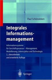 Cover of: Integrales Informationsmanagement: Informationssysteme für Geschäftsprozesse - Management, Modellierung, Lebenszyklus und Technologie