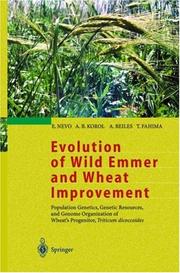 Cover of: Evolution of Wild Emmer and Wheat Improvement: Population Genetics, Genetic Resources, and Genome Organization of Wheat's Progenitor, Triticum dicoccoides