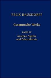 Cover of: Felix Hausdorff - Gesammelte Werke: Band IV: Analysis, Algebra und Zahlentheorie