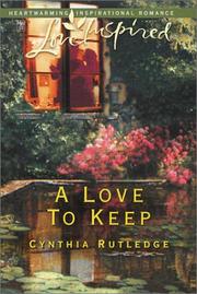 Cover of: A love to keep by Cynthia Rutledge