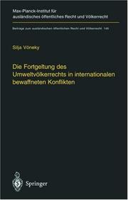 Cover of: Die Fortgeltung des Umweltvölkerrechts in internationalen bewaffneten Konflikten = by Silja Vöneky