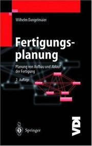 Cover of: Fertigungsplanung: Planung von Aufbau und Ablauf der Fertigung - Grundlagen, Algorithmen und Beispiele (VDI-Buch)