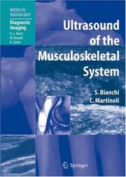 Cover of: Ultrasound of the musculoskeletal system by S. Bianchi, C. Martinoli, eds. ; with contributions by L.E. Derchi ... [et al.] ; foreword by A.L. Baert ; foreword by I.F. Abdelwahab.