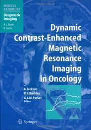 Cover of: Dynamic contrast-enhanced magnetic resonance imaging in oncology by A. Jackson, D. Buckley, G.J.M. Parker, eds. ; with contributions by R.C. Brasch ... [et al.] ; foreword by A.L. Baert.