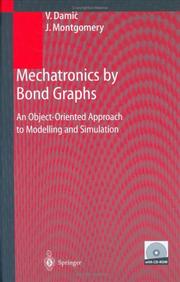 Mechatronics by bond graphs by Vjekoslav Damic, John Montgomery, Vjekoslav Damc