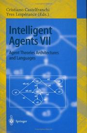 Cover of: Intelligent Agents VII. Agent Theories Architectures and Languages: 7th International Workshop, ATAL 2000, Boston, MA, USA, July 7-9, 2000. Proceedings (Lecture Notes in Computer Science)