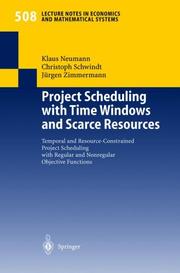 Cover of: Project Scheduling With Time Windows and Scarce Resources by Klaus Neumann, Klaus Neumann, Christoph Schwindt, Jurgen Zimmermann