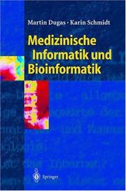 Cover of: Medizinische Informatik und Bioinformatik: Ein Kompendium für Studium und Praxis (Springer-Lehrbuch)