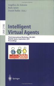 Cover of: Intelligent Virtual Agents: Third International Workshop, IVA 2001, Madrid, Spain, September 10-11, 2001. Proceedings (Lecture Notes in Computer Science)