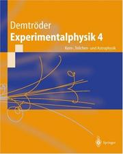 Experimentalphysik, 4 Bde., Bd.4, Kern-, Teilchen- und Astrophysik by Wolfgang Demtröder