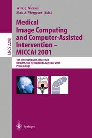Cover of: Medical Image Computing and Computer-Assisted Intervention - MICCAI 2001: 4th International Conference Utrecht, The Netherlands, October 14-17, 2001. Proceedings (Lecture Notes in Computer Science)