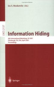 Cover of: Information Hiding: 4th International Workshop, IH 2001, Pittsburgh, PA, USA, April 25-27, 2001. Proceedings (Lecture Notes in Computer Science)