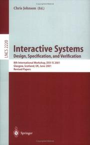Cover of: Interactive Systems: Design, Specification, and Verification: 8th International Workshop, DSV-IS 2001. Glasgow, Scotland, UK, June 13-15, 2001. Revised Papers (Lecture Notes in Computer Science)
