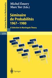 Cover of: Séminaire de Probabilités 1967-1980: A Selection in Martingale Theory (Lecture Notes in Mathematics / Séminaire de Probabilités)