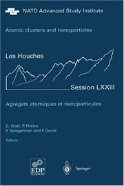 Cover of: Atomic clusters and nanoparticles. Agregats atomiques et nanoparticules: Les Houches Session LXXIII 2-28 July 2000 (Les Houches - Ecole d'Ete de Physique Theorique)