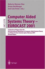 Cover of: Computer aided systems theory--EUROCAST 2001: a selection of papers from the 8th International Workshop on Computer Aided Systems Theory, Las Palmas de Gran Canaria, Spain, February 19-23, 2001 ; revised papers