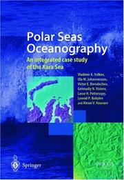 Polar seas oceanography by Vladimir A. Volkov, Ola M. Johannessen, Victor E. Borodachev, Gennadiy N. Voinov, Lasse H. Pettersson, Leonoid P. Bobylev, Alexei V. Kouraev