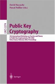 Cover of: Public key cryptography: 4th [i.e. 5th] International Workshop on Practice and Theory in Public Key Cryptosystems [i.e. Cryptography], PKC 2002, Paris, France, February 12-14, 2002 : proceedings