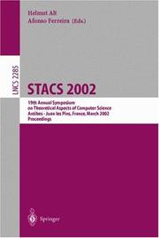 Cover of: STACS 2002: 19th Annual Symposium on Theoretical Aspects of Computer Science, Antibes - Juan les Pins, France, March 14-16, 2002, Proceedings (Lecture Notes in Computer Science)