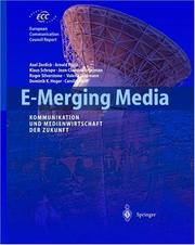 Cover of: E-Merging Media by Axel Zerdick, Arnold Picot, Klaus Schrape, Jean-Claude Burgelman, Roger Silverstone, Valerie Feldmann, Dominik K. Heger, Carolin Wolff, Axel Zerdick, Arnold Picot, Klaus Schrape, Jean-Claude Burgelman, Roger Silverstone, Valerie Feldmann, Dominik K. Heger, Carolin Wolff