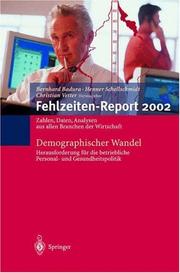Cover of: Fehlzeiten-Report 2002: Zahlen, Daten, Analysen aus allen Branchen der Wirtschaft. Demographischer Wandel: Herausforderung für die betriebliche Personal- und Gesundheitspolitik (Fehlzeiten-Report)