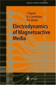 Cover of: Electrodynamics of Magnetoactive Media by I.D. Vagner, B.I. Lembrikov, P. Wyder, Israel D. Vagner, Boris I. Lembrikov, Peter Wyder