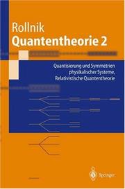 Cover of: Quantentheorie 2: Quantisierung und Symmetrien physikalischer Systeme - Relativistische Quantentheorie (Springer-Lehrbuch)