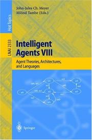 Cover of: Intelligent Agents VIII: 8th International Workshop, ATAL 2001 Seattle, WA, USA, August 1-3, 2001 Revised Papers (Lecture Notes in Computer Science / Lecture Notes in Artificial Intelligence)