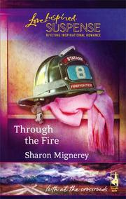 Cover of: Through the Fire: Faith at the Crossroads #3 (Steeple Hill Love Inspired Suspense)