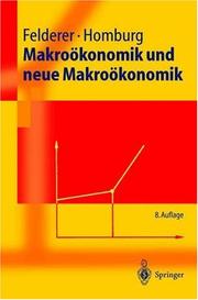 Makroökonomik und neue Makroökonomik (Springer-Lehrbuch) by Bernhard Felderer, Stefan Homburg