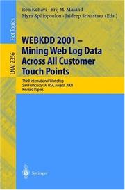 Cover of: WEBKDD 2001--mining web log data across all customer touch points: third international workshop, San Francisco, CA, USA, August 26, 2001 : revised papers