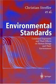 Cover of: Environmental Standards by Christian Streffer, Josef Bücker, Adrienne Cansier, Dieter Cansier, Carl Friedrich Gethmann, Robert Guderian, Gerd Hanekamp, Dietrich Henschler, Gerald Pöch, Eckard Rehbinder, Ortwin Renn, Marco Slesina, Kerstin Wuttke