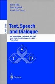 Cover of: Text, Speech and Dialogue: 5th International Conference, TSD 2002, Brno, Czech Republic September 9-12, 2002. Proceedings (Lecture Notes in Computer Science / Lecture Notes in Artificial Intelligence)