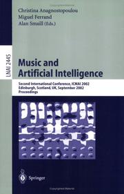 Cover of: Music and Artificial Intelligence: Second International Conference, ICMAI 2002, Edinburgh, Scotland, UK, September 12-14, 2002, Proceedings (Lecture Notes in Computer Science)