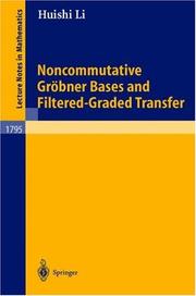 Cover of: Noncommutative Gröbner Bases and Filtered-Graded Transfer by Li, Huishi.