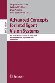 Cover of: Advanced Concepts for Intelligent Vision Systems: 8th International Conference, ACIVS 2006, Antwerp, Belgium, September 18-21, 2006, Proceedings (Lecture Notes in Computer Science)