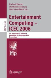 Cover of: Entertainment Computing - ICEC 2006: 5th International Conference, Cambridge, UK, September 20-22, 2006, Proceedings (Lecture Notes in Computer Science)