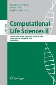 Cover of: Computational Life Sciences II: Second International Symposium, CompLife 2006, Cambridge, UK, September 27-29, 2006, Proceedings (Lecture Notes in Computer Science)