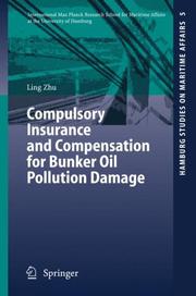 Cover of: Compulsory Insurance and Compensation for Bunker Oil Pollution Damage (Hamburg Studies on Maritime Affairs)