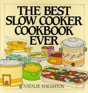 Cover of: The best slow cooker cookbook ever by Natalie Hartanov Haughton