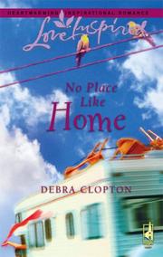 Cover of: No Place Like Home (Mule Hollow Matchmakers #3) (Love Inspired) by Debra Clopton