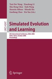 Cover of: Simulated Evolution and Learning: 6th International Conference, SEAL 2006, Hefei, China, October 15-18, 2006, Proceedings (Lecture Notes in Computer Science)