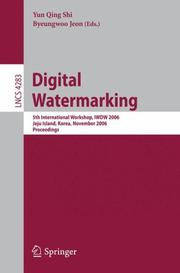 Cover of: Digital Watermarking: 5th International Workshop, IWDW 2006, Jeju Island, Korea, November 8-10, 2006, Proceedings (Lecture Notes in Computer Science)