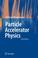 Cover of: Particle Accelerator Physics