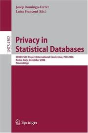 Cover of: Privacy in Statistical Databases: CENEX-SDC Project International Conference, PSD 2006, Rome, Italy, December 13-15, 2006, Proceedings (Lecture Notes in Computer Science)