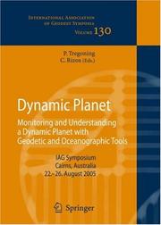 Cover of: Dynamic Planet - Monitoring and Understanding a Dynamic Planet  with Geodetic and Oceanographic Tools (International Association of Geodesy Symposia) by 