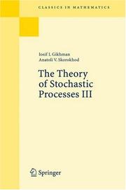 Theory of Stochastic Processes III by Iosif I. Gikhman, Anatoli V. Skorokhod