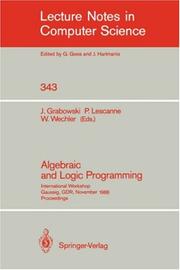 Cover of: Algebraic and Logic Programming: International Workshop, Gaussig, GDR, November 14-18, 1988. Proceedings (Lecture Notes in Computer Science)