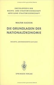 Cover of: Die Grundlagen der Nationalökonomie (Enzyklopädie der Rechts- und Staatswissenschaft / Abteilung Staatswissenschaft) by Walter Eucken